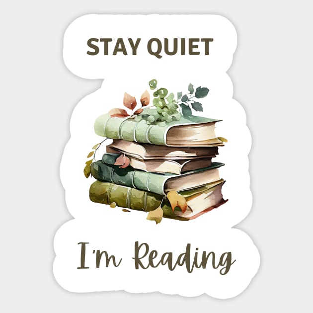 Stay Quiet I’m Reading Sticker by SearayArtCo